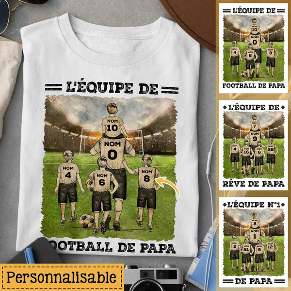 Tshirt personnalisé pour Papa | Cadeau personnalisé pour Père  | L'équipe De Football De Papa Rêve De Papa
