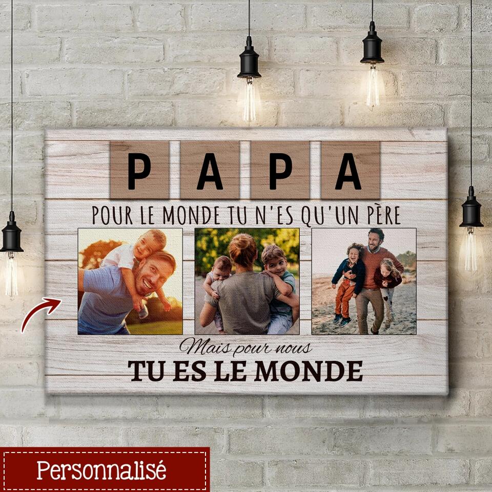cadre personnalise pour papa cadeau personnalise pour pere papa pour le monde tu nes quun pere mais pour nous tu es le monde