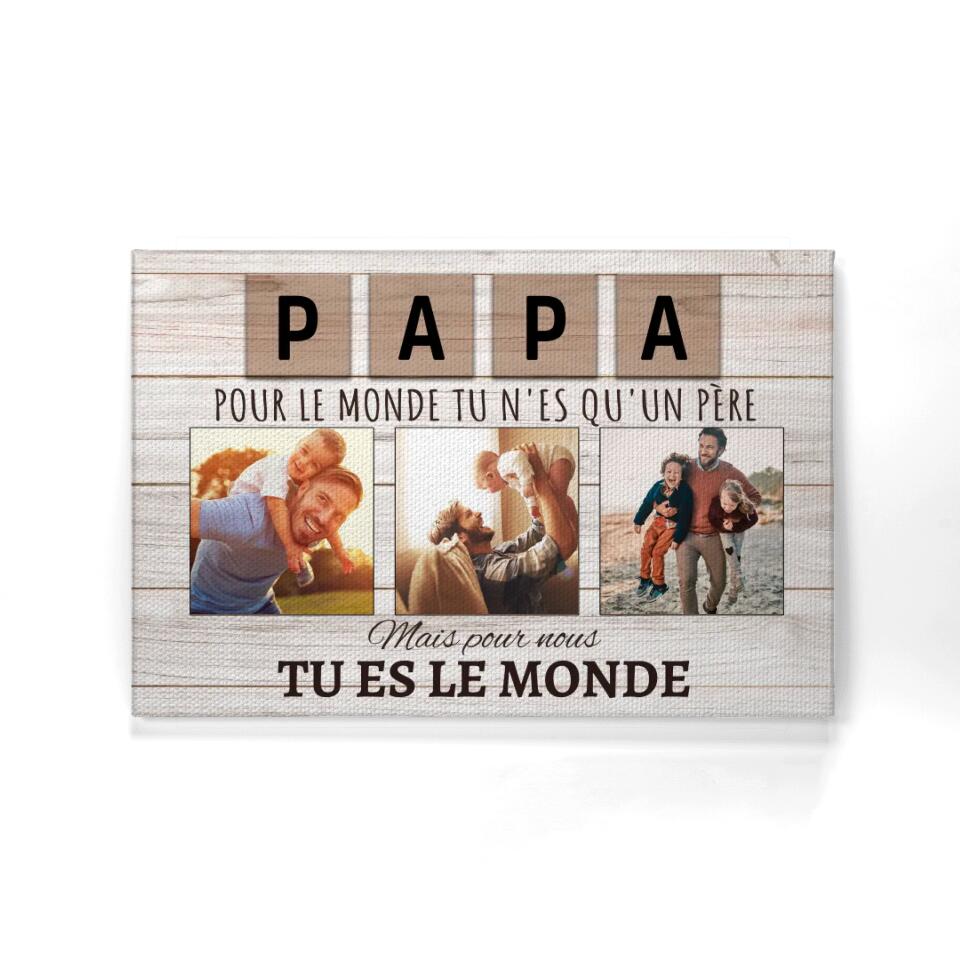 cadre personnalise pour papa cadeau personnalise pour pere papa pour le monde tu nes quun pere mais pour nous tu es le monde