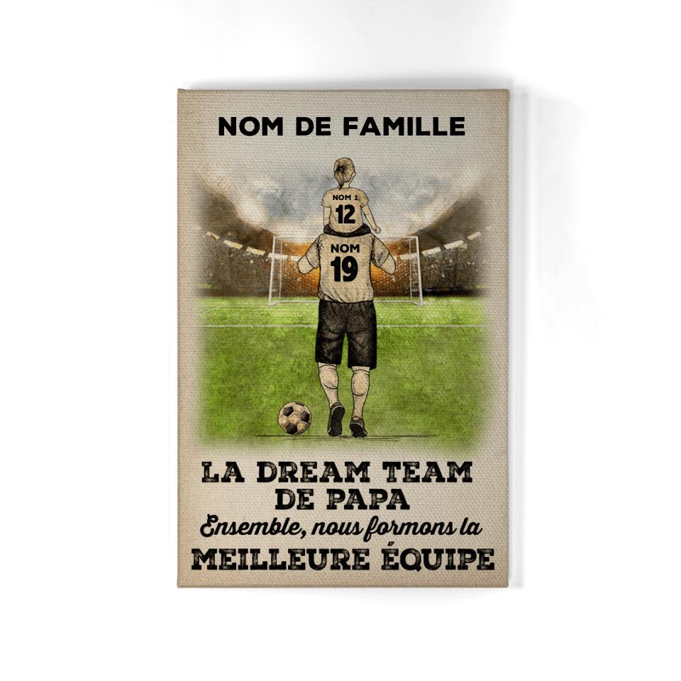 la dream team de papa ensemble nous formons la meilleure equipe personnalisable toile pour papa
