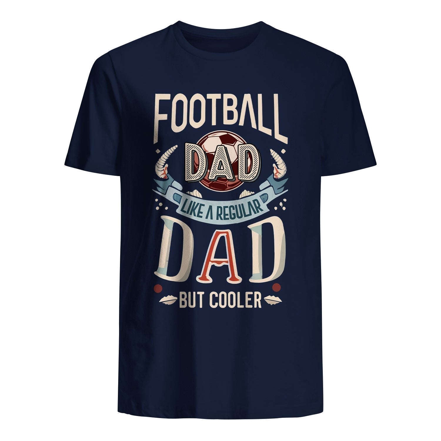t shirt for dad football dad like a regular dad but cooler 1