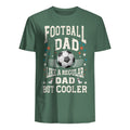 t shirt for dad football dad like a regular dad but cooler 2