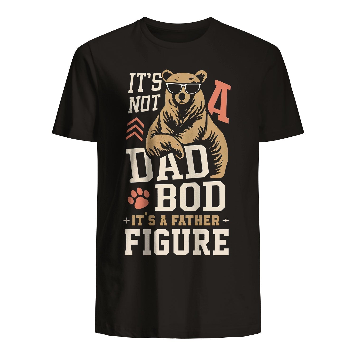 t shirt for dad its not a dad bod its a father figure bear