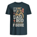 t shirt for dad its not a dad bod its a father figure bear