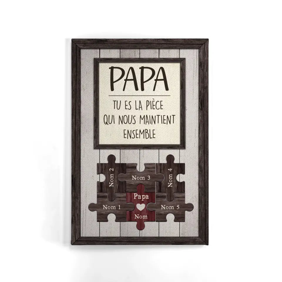 toile personnalisee pour papa cadeau personnalise pour papa papy papa tu es la piece qui nous maintient ensemble