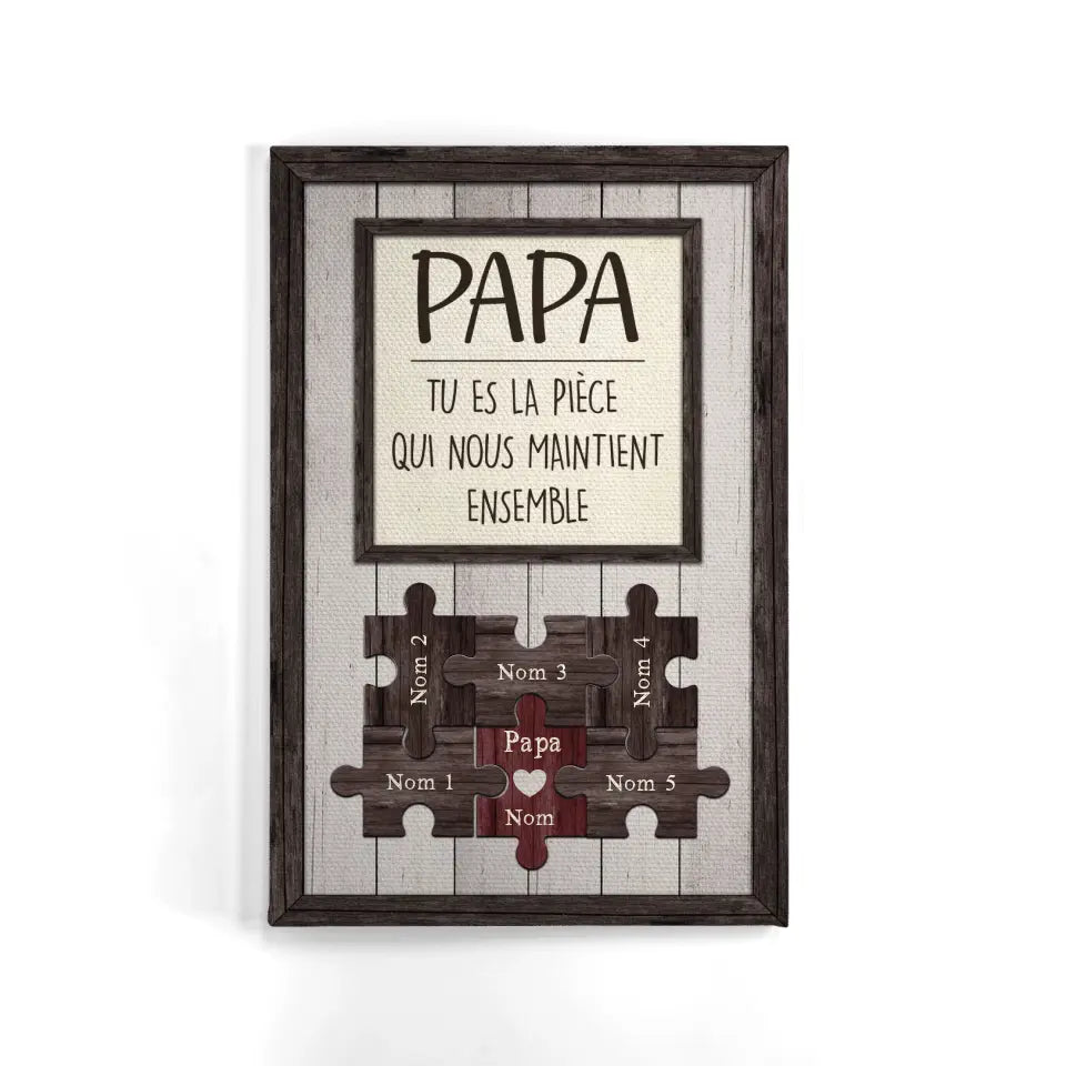toile personnalisee pour papa cadeau personnalise pour papa papy papa tu es la piece qui nous maintient ensemble